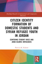 Routledge Research in International and Comparative Education- Citizen Identity Formation of Domestic Students and Syrian Refugee Youth in Jordan