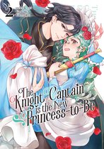 The Knight Captain is the New Princess-to-Be-The Knight Captain is the New Princess-to-Be Vol. 2