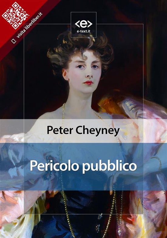 Liber Liber Pericolo pubblico (ebook), Peter Cheyney 9788828103219