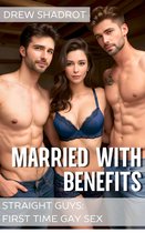 Straight Guys First Time Gay Sex Porn Stories - Married With Benefits