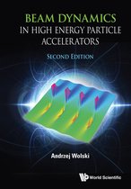 Beam Dynamics in High Energy Particle Accelerators