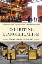 Public History in Historical Perspective- Exhibiting Evangelicalism