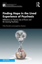 The International Society for Psychological and Social Approaches to Psychosis Book Series- Finding Hope in the Lived Experience of Psychosis