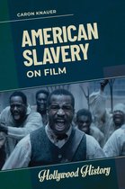 Hollywood History- American Slavery on Film