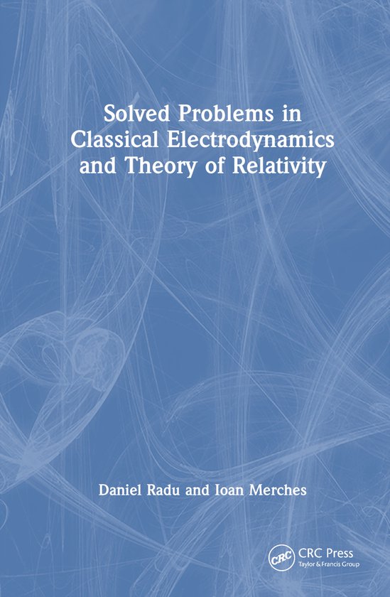 Solved Problems in Classical Electrodynamics and Theory of Relativity 9781032514956...