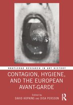 Routledge Research in Art History- Contagion, Hygiene, and the European Avant-Garde