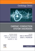 The Clinics: Internal Medicine Volume 41-3 - Cardiac Conduction System Disorders, An Issue of Cardiology Clinics, E-Book