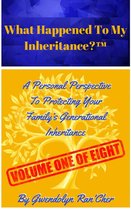 Volume One Of Eight 1 - What Happened To My Inheritance?