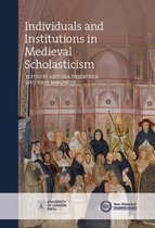 New Historical Perspectives- Individuals and Institutions in Medieval Scholasticism