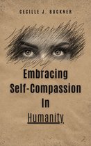 Embracing Self-Compassion In Humanity
