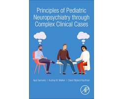 Principles of Pediatric Neuropsychiatry through Complex Clinical Cases