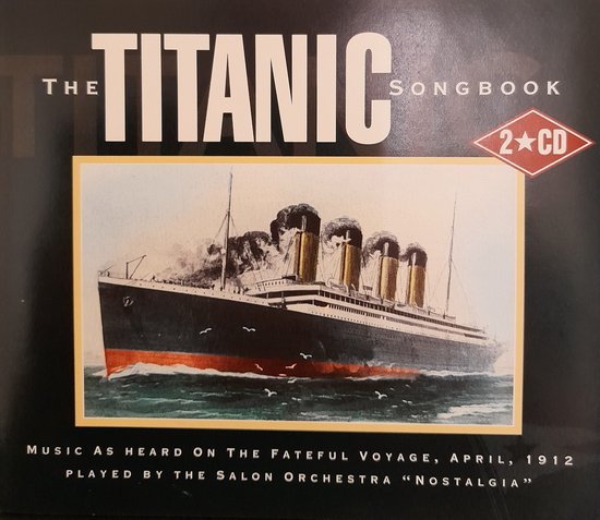 The Titanic Songbook - Music As Heard On The Fateful Voyage April 1912 - Dubbel Cd album