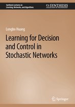Synthesis Lectures on Learning, Networks, and Algorithms- Learning for Decision and Control in Stochastic Networks