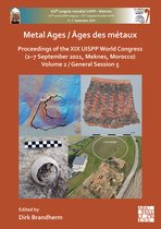 Proceedings of the UISPP World Congress- Metal Ages / Âges des métaux