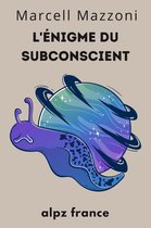 L'énigme Du Subconscient : Les Profondeurs De L'esprit