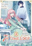 7th Time Loop: The Villainess Enjoys a Carefree Life Married to Her Worst Enemy! (Manga)- 7th Time Loop: The Villainess Enjoys a Carefree Life Married to Her Worst Enemy! (Manga) Vol. 2