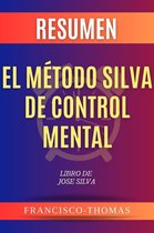 Self-Development Summaries 1 - Resumen El Método Silva de Control Mental por Jose Silva