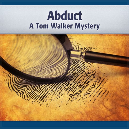Tom Walker Mysteries Abduct 2nd Tom Walker Mystery (ebook), Deaver