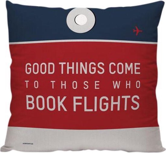 'Good Things Come To Those Who Book Flights' - Sierkussen - 40 x 40 cm - Reis Quote - Reizen / Vakantie - Reisliefhebbers - Reizigers - Voor op de bank/bed cadeau geven 'Good Things Come To Those Who Book Flights' - Sierkussen - 40 x 40 cm - Reis Quote - Reizen / Vakantie - Reisliefhebbers - Reizigers - Voor op de bank/bed cadeau geven