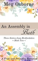 Three Sisters from Hertfordshire 2 - An Assembly in Bath