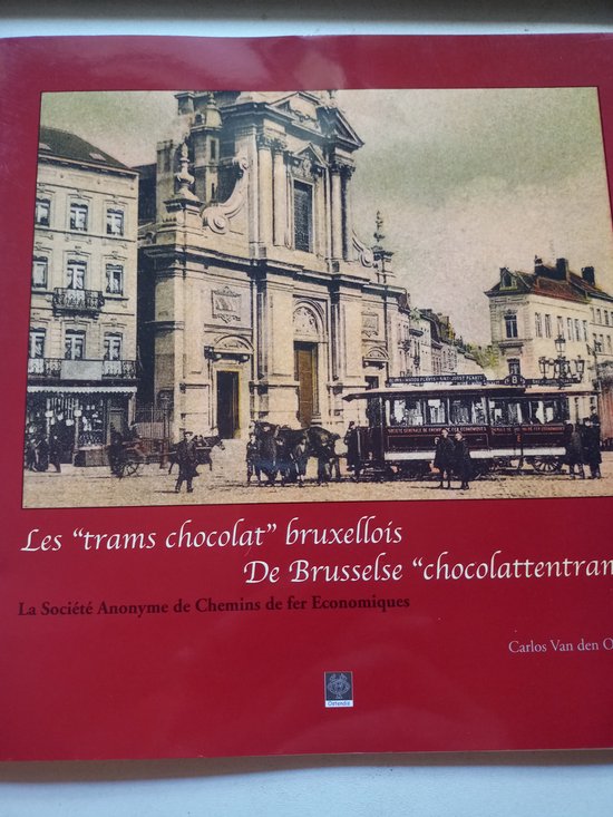 De Brusselse 'chocolattentrams' = Les 'trams chocolat' Bruxelles