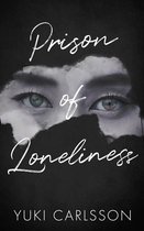 Prison of Loneliness: A Psychological Fiction Novel with a Heartbreaking Twist, Part I
