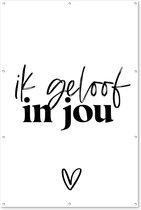 Muurdecoratie Ik geloof in jou - Quotes - Partner - Spreuken - 120x180 cm - Tuinposter - Tuindoek - Buitenposter