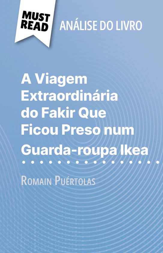 A Viagem Extraordinária do Fakir Que Ficou Preso num Guarda-roupa Ikea de Romain Puértolas
