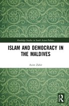 Routledge Studies in South Asian Politics- Islam and Democracy in the Maldives