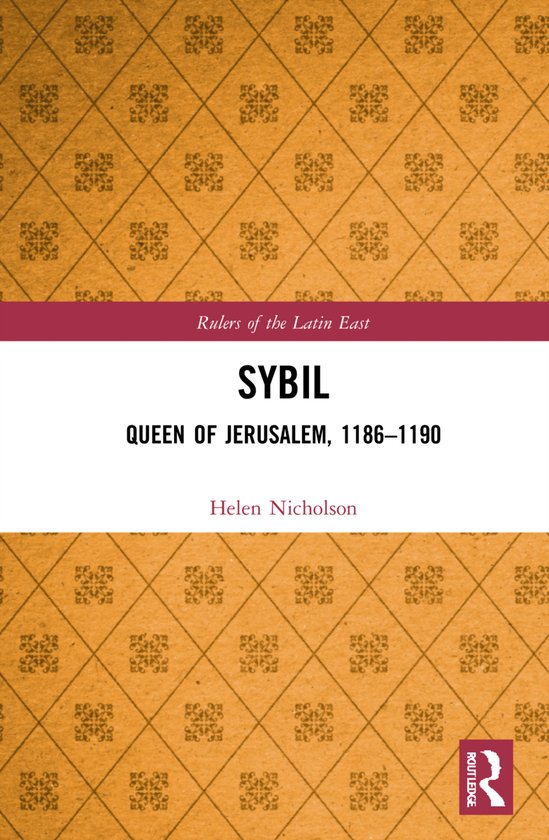 Rulers of the Latin East- Sybil, Queen of Jerusalem, 1186–1190
