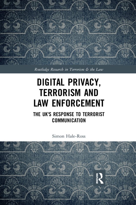 Routledge Research in Terrorism and the Law- Digital Privacy ... - cover