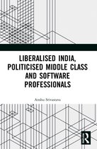 Liberalised India, Politicised Middle Class and Software Professionals