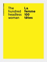 Angela Grauerholz: La femme 100 têtes / The Hundred Headless Woman