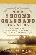 Campaigns and Commanders Series-The Second Colorado Cavalry