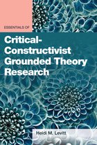 Essentials of Qualitative Methods- Essentials of Critical-Constructivist Grounded Theory Research