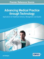 Advances in Healthcare Information Systems and Administration- Advancing Medical Practice through Technology
