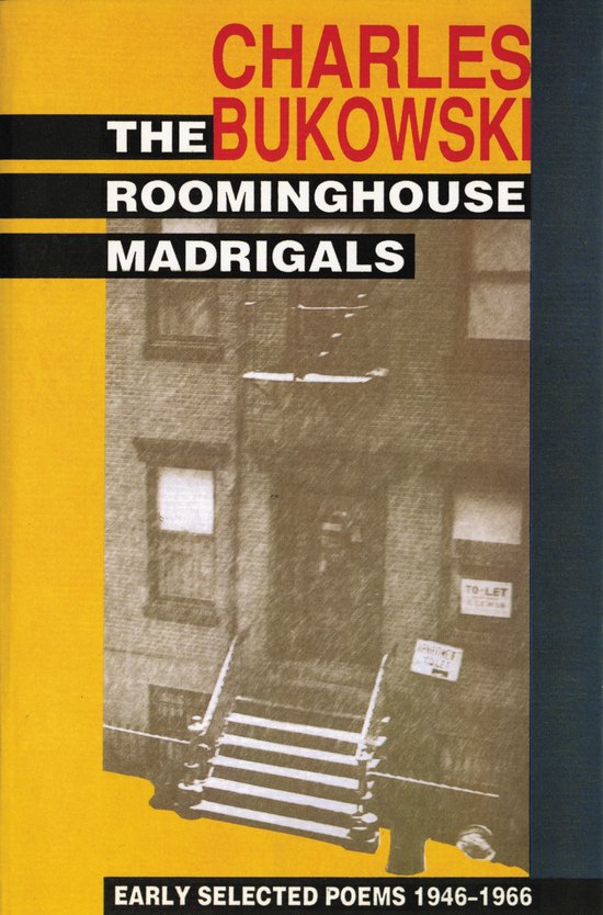 Couverture de livre : "Roominghouse Madrigals" de Charles Bukowski. Haut jaune, avec texte rouge et noir. Image d'un bâtiment en briques avec des escaliers.