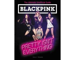 foto van BLACKPINK Pretty Isn't Everything The Ultimate Unofficial Guide