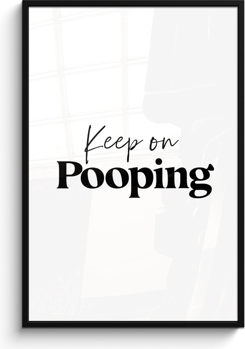 FrameYourWall Poster in lijst - Fotolijst 80x120 cm - Posters - Spreuken - Keep on pooping - Wit - Quotes - Posterlijst zwart - Wanddecoratie badkamer - Muurdecoratie WC - Decoratieve accessoires - Toilet muur decoratie