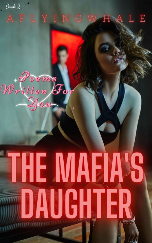 Possessive Bodyguard Secret Romance Series 2 - The Mafia's Daughter