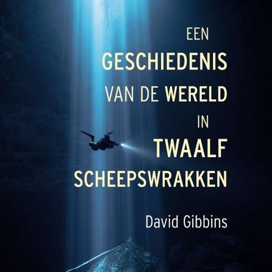 Een geschiedenis van de wereld in twaalf scheepswrakken - cover
