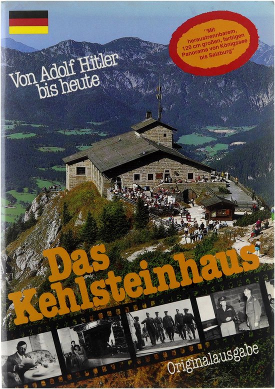 Das Kehlsteinhaus von Adolf Hitler bis heute