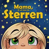 Mama, ik wil naar de sterren - kinderboek - 4 tot 6 jaar - Starring Joelle