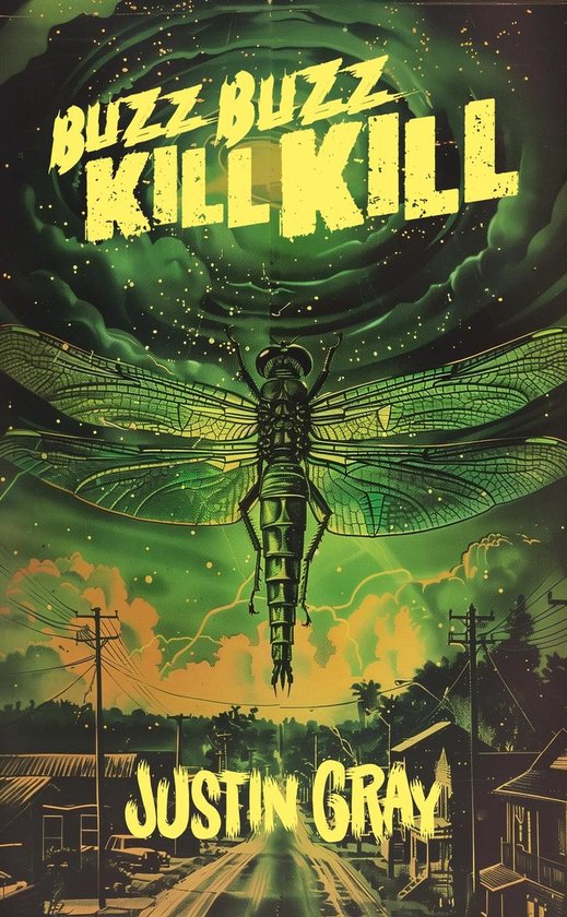 Buzz Buzz Kill Kill (ebook), Justin Gray | 9781836900405 | Boeken | bol