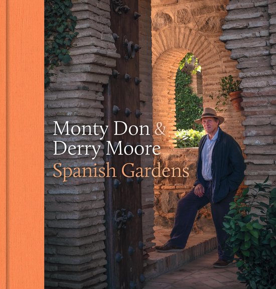 Monty Don & Derry Moore Spaanse Tuinen