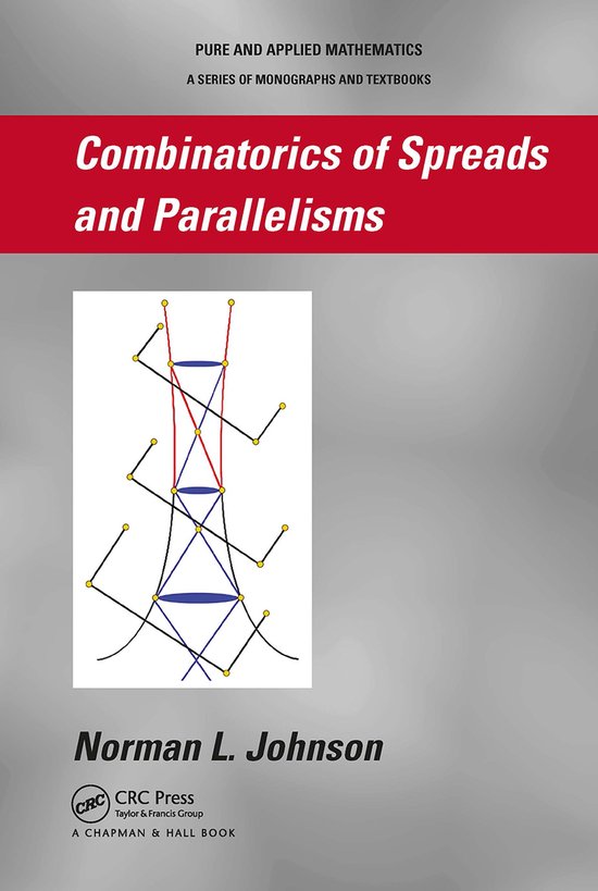 Pure Math Combinatorics Chapman & Hall Pure and Applied Mathematics- Combinatorics of Spreads ...