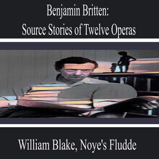 Benjamin Britten: Source Stories of Twelve Operas - cover
