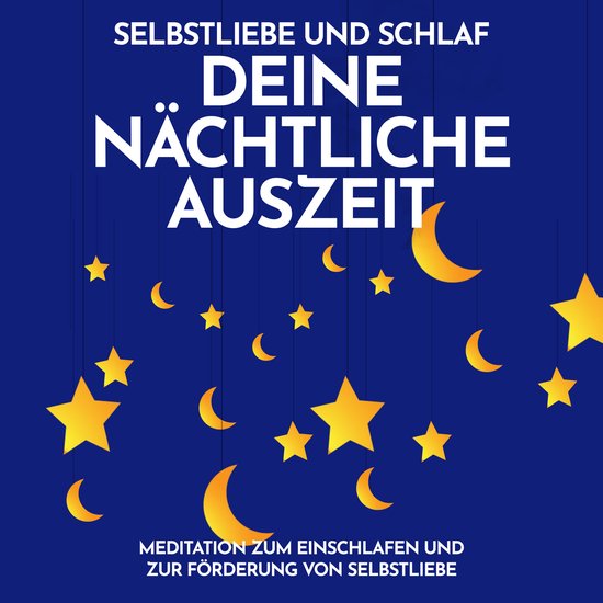 Selbstliebe und Schlaf: Deine nächtliche Auszeit - cover