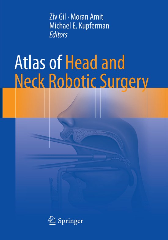 Atlas of Head and Neck Robotic Surgery | 9783319841922 | Boeken | bol