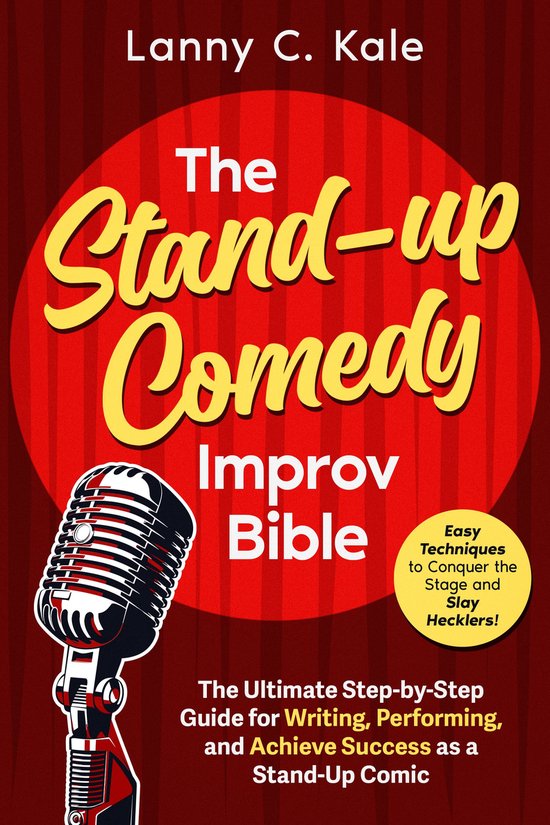 The Stand-up Comedy Improv Bible